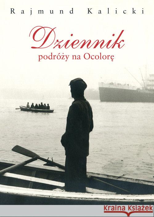 Dziennik podróży na Ocolorę Kalicki Rajmund 9788364378515