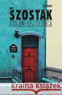 Sto dni bez słońca Szostak Wit 9788364384110 Powergraph