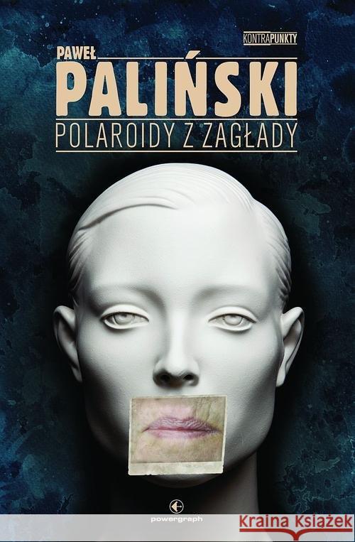 Polaroidy z zagłady Paliński Paweł 9788364384264