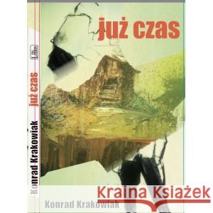 Już czas KRAKOWIAK KONRAD 9788364393648