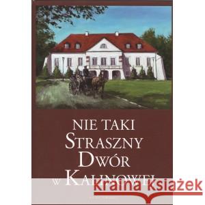 Nie taki straszny Dwór w Kalinowej WRÓBEL ANNA 9788364399398