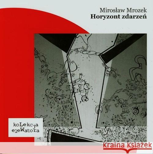 Horyzont zdarzeń Mrozek Mirosław 9788364403095 Fundacja Literatury imienia Henryka Berezy