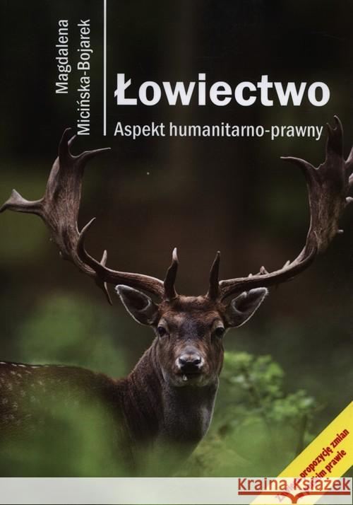 Łowiectwo. Aspekt humanitarno-prawny w.2 Micińska-Bojarek Magdalena 9788364447266 Silva Rerum