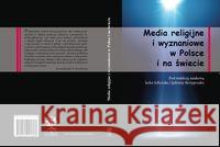 Media religijne i wyznaniowe w Polsce i na świecie Sobczak Jacek Skrzypczak Jędrzej 9788364447693 Silva Rerum