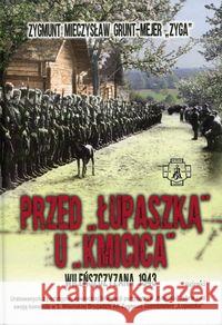 Przed Łupaszką u Kmicica Grunt-Mejer Zygmunt Mieczysław 9788364452543 Mireki