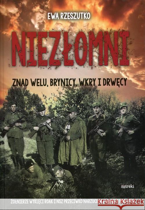 Niezłomni Rzeszutko Ewa 9788364452581 Mireki