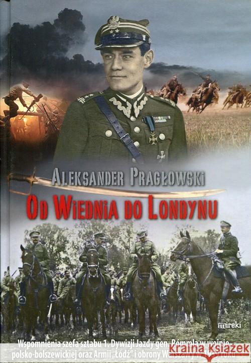 Od Wiednia do Londynu TW Pragłowski Aleksander 9788364452949 Mireki