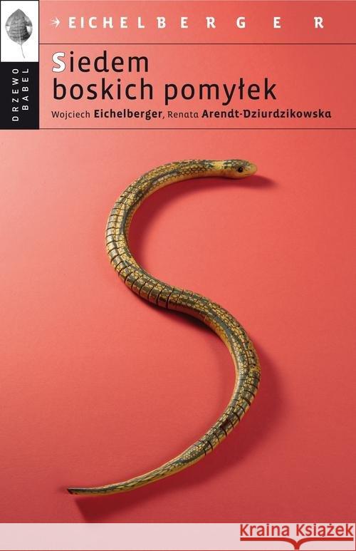 Siedem boskich pomyłek Eichelberger Wojciech Arendt-Dziurdzikowska Renata 9788364488764