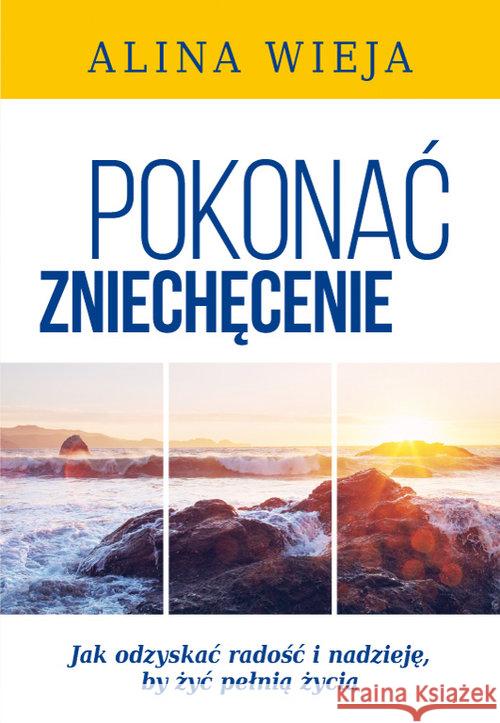 Pokonać zniechęcenie.Wyd.II Wieja Alina 9788364489242