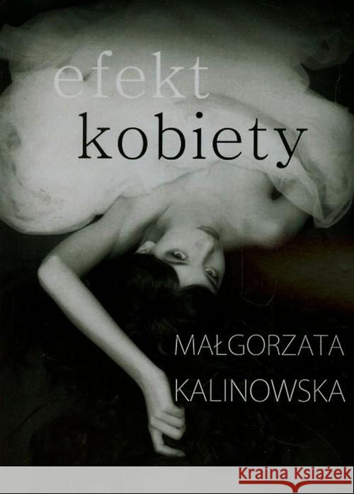 Efekt kobiety Kalinowska Małgorzata 9788364495007