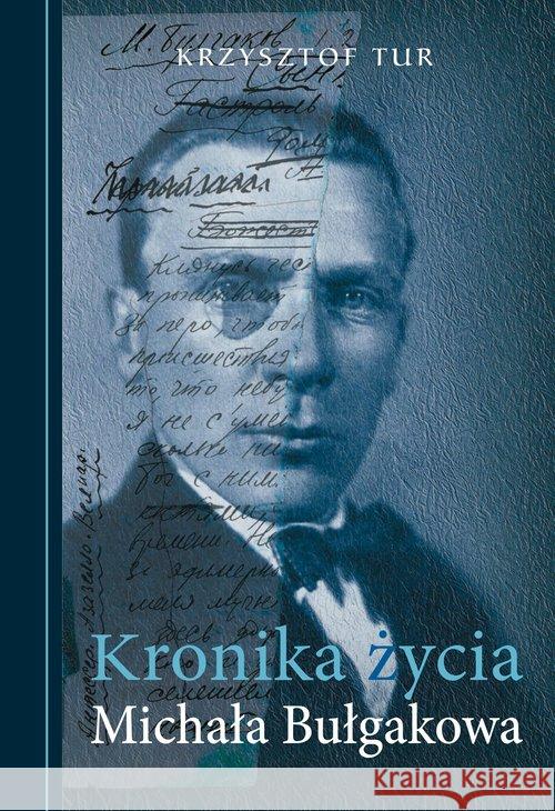 Kronika życia Michała Bułgakowa Tur Krzysztof 9788364505508