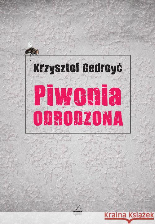 Piwonia odrodzona Gedroyć Krzysztof 9788364505546