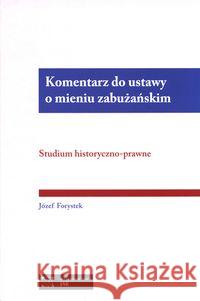 Komentarz do ustawy o mieniu zabużańskim Forsytek Józef 9788364506703