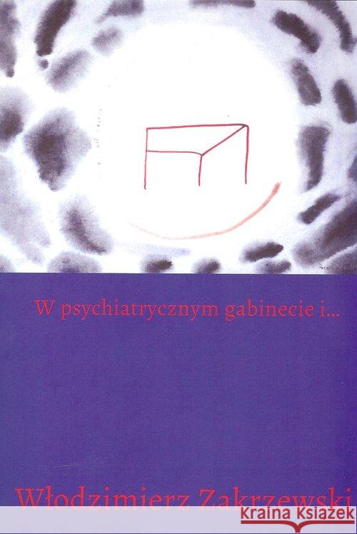 W psychiatrycznym gabinecie i... Zakrzewski Włodzimierz 9788364511387 Pasaże