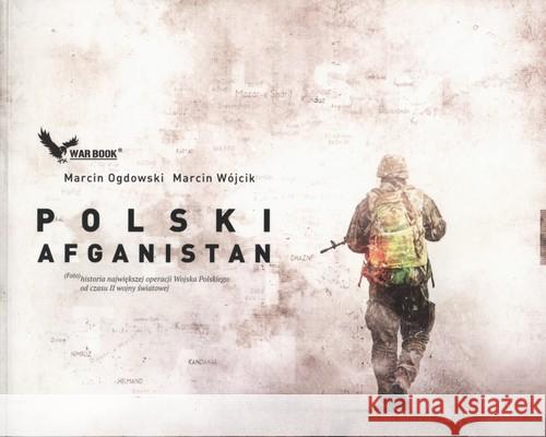 Polski Afganistan Ogdowski Marcin Wójcik Marcin 9788364523229 Warbook