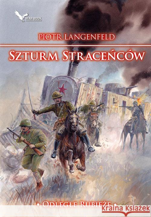 Odległe rubieże. Szturm straceńców Langenfeld Piotr 9788364523236 Warbook