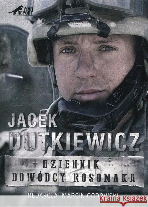 WarReport. Dziennik dowódcy Rosomaka Dutkiewicz Jacek 9788364523915 Warbook