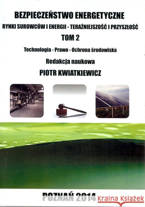 Bezpieczeństwo energetyczne t.1 Kwiatkiewicz Piotr 9788364541001 Fundacja im. Tymoteusza Karpowicza