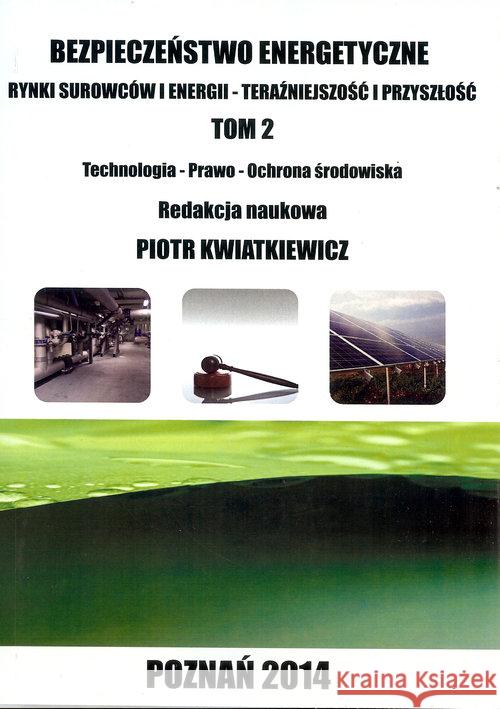 Bezpieczeństwo energetyczne t.1 Kwiatkiewicz Piotr 9788364541001