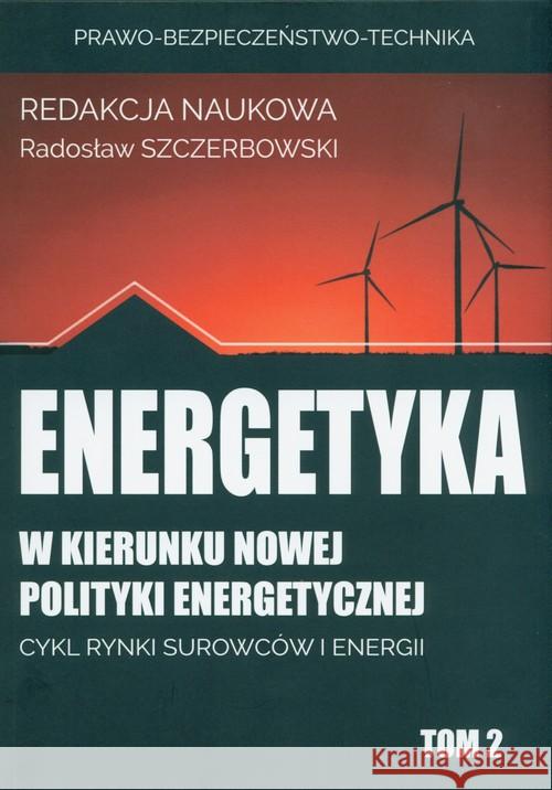 Energetyka w kierunku nowej polityki... T.2  9788364541438 Uniwersytet Zielonogórski