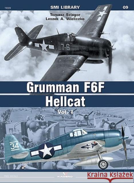 Grumman F6F Hellcat: Volume 1 Tomasz Szlagor Leszek Wieliczko 9788364596056 Kagero