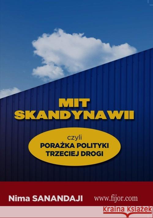 Mit Skandynawii, czyli porażka polit. trzeciej... Sanandaji Nima 9788364599255