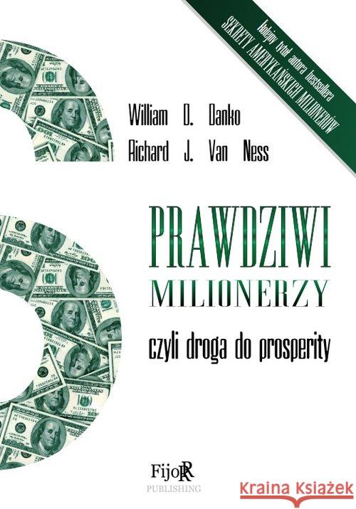 Prawdziwi milionerzy, czyli droga do prosperity Danko William D. Van Ness Richard J. 9788364599491 Fijorr Publishing