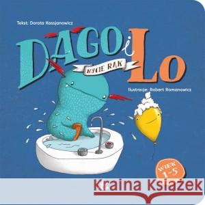 Dago i Lo. Mycie rąk Dorota Kassjanowicz, Robert Romanowicz 9788364634468