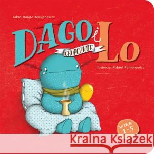 Dago i Lo. Chorowanie Dorota Kassjanowicz, Robert Romanowicz 9788364634505