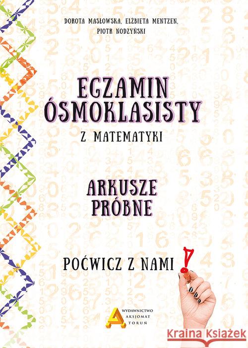 Egzamin ośmioklasisty z matematyki Masłowska Dorota Mentzen Elżbieta Nodzyński Piotr 9788364660627