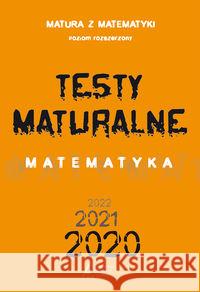 Testy Maturalne. Matematyka 2020 ZR Masłowska Dorota Masłowski Tomasz Nodzyński Piotr 9788364660795