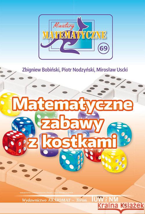 Miniatury matematyczne 69 Bobiński Zbigniew Nodzyński Piotr Uscki Mirosław 9788364660849