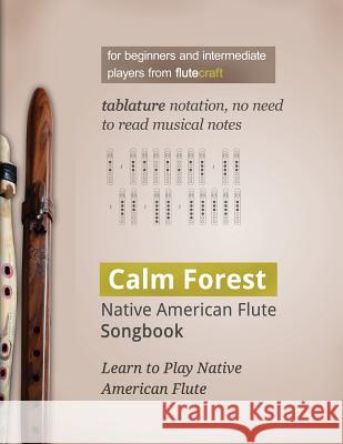 Calm Forest: Native American Flute Songbook Wojciech Usarzewicz 9788364699146 Reiu Wojciech Usarzewicz