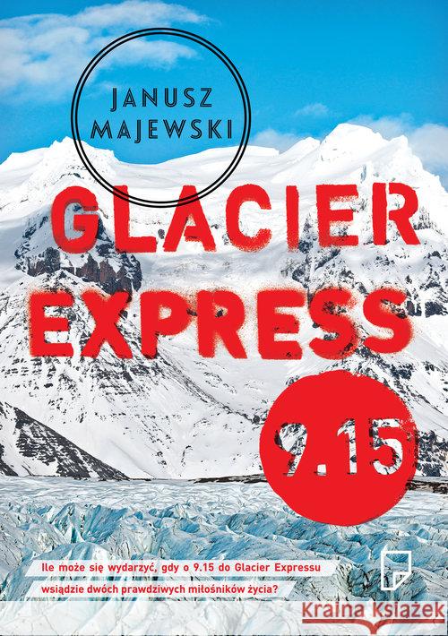 Glacier Express 9.15 Majewski Janusz 9788364700361 Marginesy