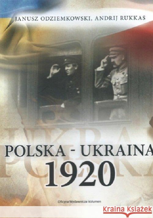 Polska - Ukraina 1920 Odziemkowski Janusz Rukkas Andrij 9788364708299 Volumen