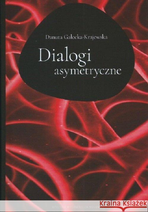 Dialogi asymertyczne Gałecka-Krajewska Danuta 9788364708541 Volumen