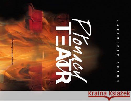 Płonący TEATR Braun Kazimierz 9788364708619 Volumen