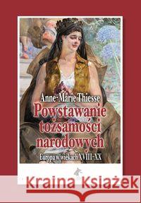 Powstawanie tożsamości narodowych Thiesse Anne-Marie 9788364708640 Volumen