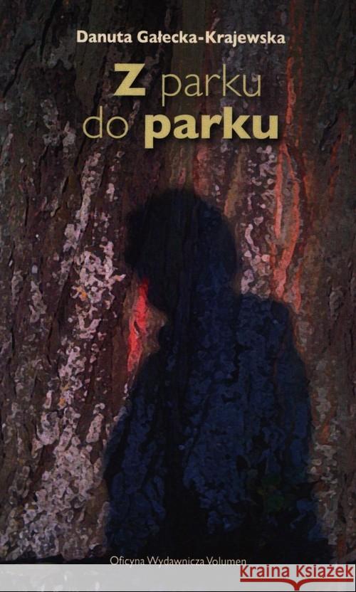 Z parku do parku Gałecka-Krajewska Danuta 9788364708770 Volumen