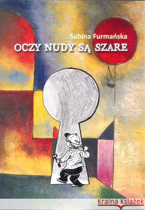 Oczy nudy są szare Furmańska Sabina 9788364739774