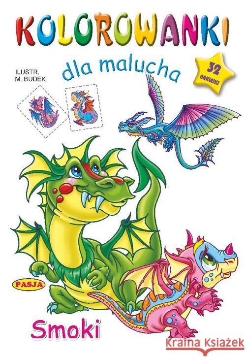 Kolorowanka dla malucha. Smoki Budek Mariola 9788364773983 Pasja