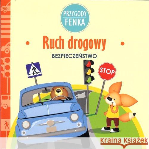 Przygody Fenka. Ruch drogowy Sroka Magdalena 9788364780059