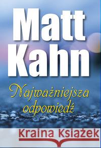 Najważniejsza odpowiedź Kahn Matt 9788364818714