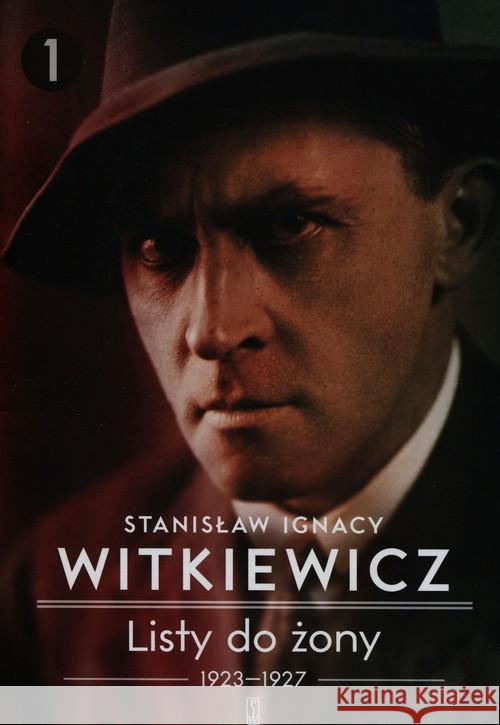 Listy do żony T.1 1923-1927 BR w.2015 Witkiewicz Stanisław Ignacy 9788364822353 PIW