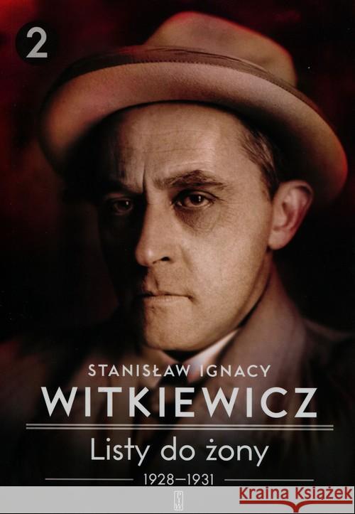 Listy do żony T.2 1928-1931 BR w.2015 Witkiewicz Stanisław Ignacy 9788364822360 PIW