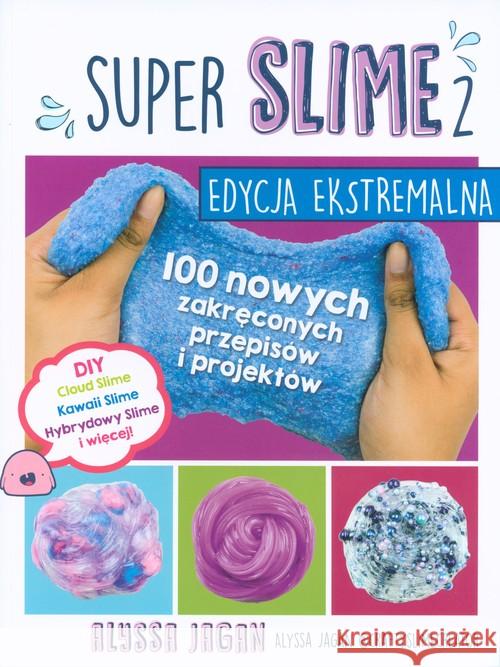 SUPER SLIME 2. Edycja ekstremalna Jagan Alyssa 9788364853364