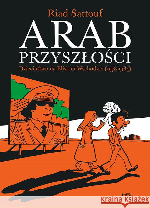 Arab przyszłości T.1 Dzieciń. na Bliskim Wschodzie Sattouf Riad 9788364858291