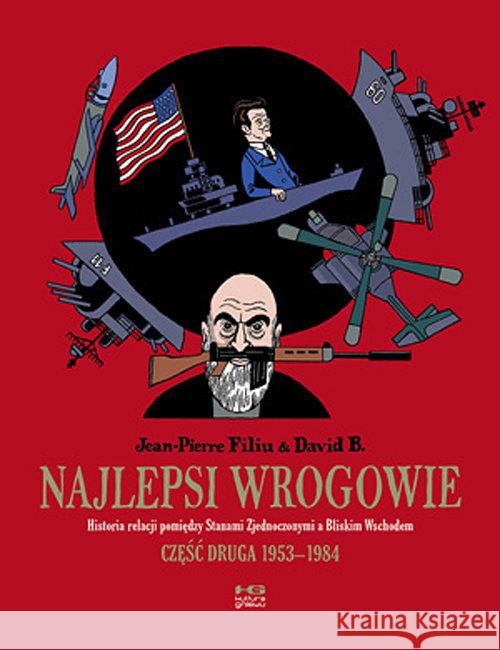 Najlepsi wrogowie cz.II 1953-1984 Filiu Jean - Pierre David B. 9788364858451 Kultura gniewu