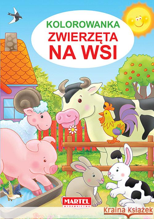 Kolorowanka. Zwierzęta na wsi Żukowski Jarosław 9788364859991 Martel