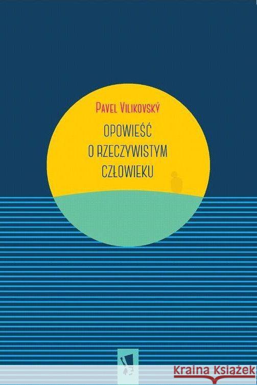 Opowieść o rzeczywistym człowieku Vilkovsky Pavel 9788364887048 Książkowe Klimaty